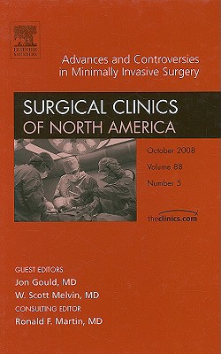 Advances and Controversies in Minimally Invasive Surgery, An Issue of Surgical Clinics (Volume 88-5) (The Clinics: Surgery, Volume 88-5)