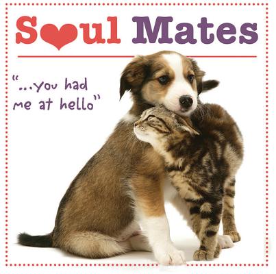 Soul Mates .you had me at hello
