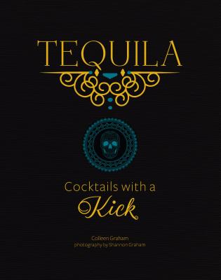 TEQUILA: COCKTAILS WITH A KICK