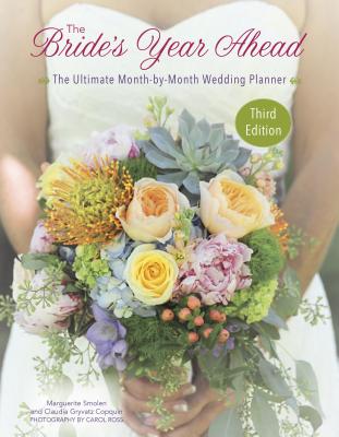 The Bride's Year Ahead, Revised and Expanded 3rd Edition - The Ultimate Month-By-Month Wedding Planner With Checklists