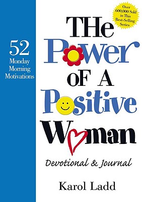 The Power of a Positive Woman Devotional & Journal: 52 Monday Morning Motivations