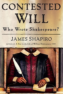 Contested Will: Who Wrote Shakespeare