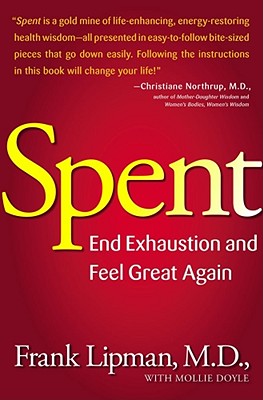 Spent: Revive: Stop Feeling Spent and Feel Great Again [Hardcover] Lipman, Frank M.D. and Doyle, Mollie