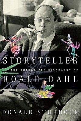 Storyteller: The Authorized Biography Of Roald Dahl