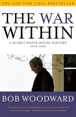 Image for The War Within: A Secret White House History 2006-2008
