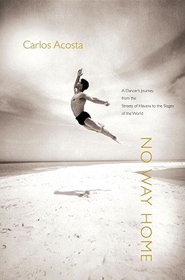 Image for No Way Home: A Dancer's Journey from the Streets of Havana to the Stages of the World