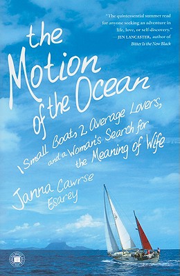 Image for The Motion of the Ocean: 1 Small Boat, 2 Average Lovers, and a Woman's Search for the Meaning of Wife
