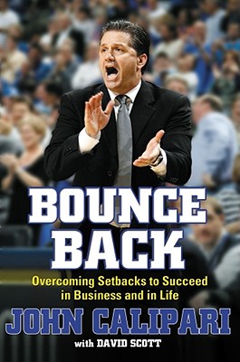BOUNCE BACK: OVERCOMING SETBACKS TO SUCCEED IN BUSINESS AND IN LIFE; AUTHOR SIGNED