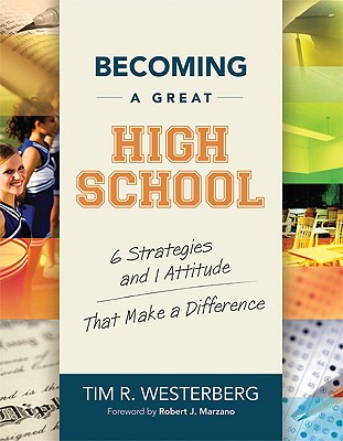 Image for Becoming a Great High School: 6 Strategies and 1 Attitude That Make a Difference Becoming a Great High School: 6 Strategies and 1 Attitude That Make a Difference
