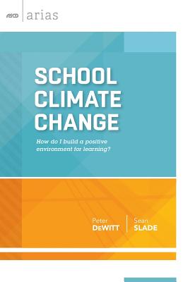 Image for School Climate Change: How do I build a positive environment for learning (ASCD Arias) School Climate Change: How do I build a positive environment for learning (ASCD Arias)