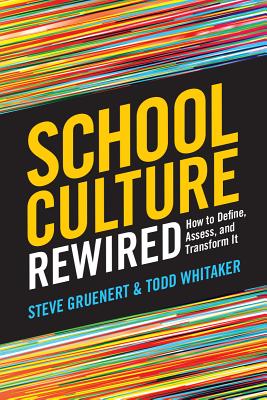 School Culture Rewired: How to Define, Assess, and Transform It Image for School Culture Rewired: How to Define, Assess, and Transform It