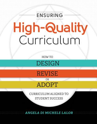 Ensuring High-Quality Curriculum: How to Design, Revise, or Adopt Curriculum Aligned to Student Success