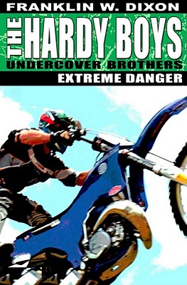 Extreme Danger (Volume 1) (Hardy Boys) Dixon, Franklin W.