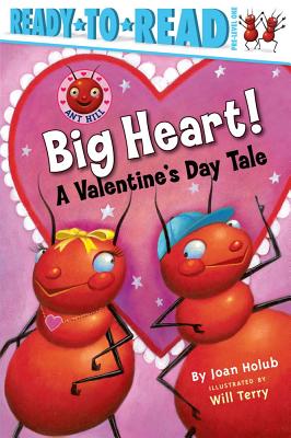 Big Heart!: A Valentine's Day Tale (Ready-to-Read Pre-Level 1) (Ant Hill)