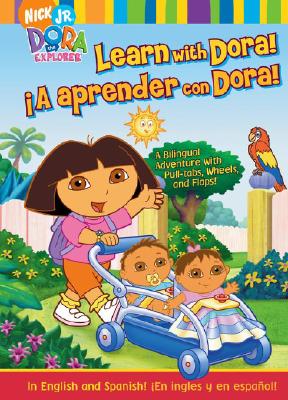 Image for Learn with Dora!/ A aprender con Dora!: A Bilingual Adventure with Pull-tabs, Wheels, and Flaps! (Dora the Explorer) Learn with Dora!/ A aprender con Dora!: A Bilingual Adventure with Pull-tabs, Wheels, and Flaps! (Dora the Explorer)
