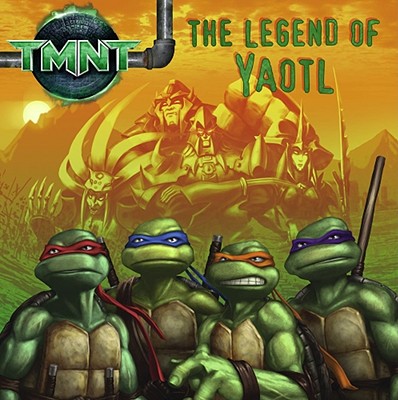 The Legend Of YAOTL (TMNT)