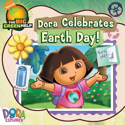 Image for Dora Celebrates Earth Day!: Little Green Nickelodeon (Dora the Explorer) Dora Celebrates Earth Day!: Little Green Nickelodeon (Dora the Explorer)