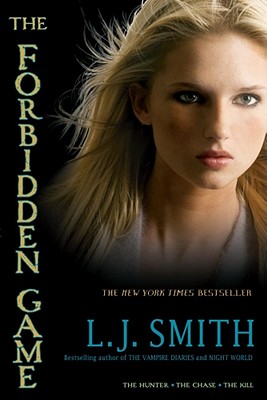 The Forbidden Game: The Hunter; The Chase; The Kil