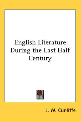 ENGLISH LITERATURE DURING THE LAST HALF CENTURY