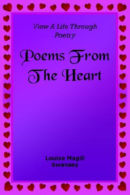 Poems From the Heart View a Life Through Poetry
