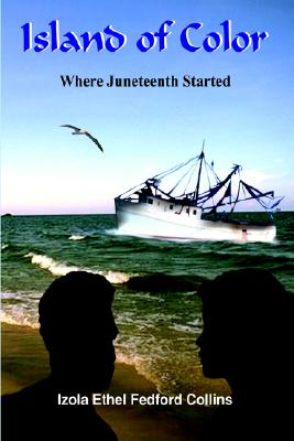 Image for Island of Color: Where Juneteenth Started Island of Color: Where Juneteenth Started