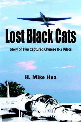 Image for Lost Black Cats: Story of Two Captured Chinese U-2 Pilots Lost Black Cats: Story of Two Captured Chinese U-2 Pilots