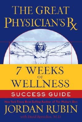 The Great Physicians Rx for 7 Weeks of Wellness Success Guide