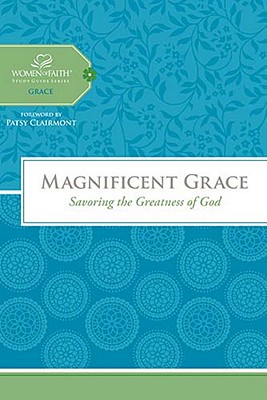 Image for Magnificent Grace: Embracing the Greatness of God (Women of Faith Study Guide Series: Grace) Magnificent Grace: Embracing the Greatness of God (Women of Faith Study Guide Series: Grace)