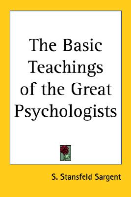 The Basic Teachings of the Great Psychologists