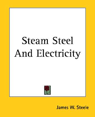 Steam Steel And Electricity