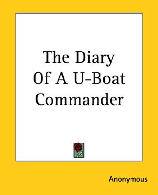 The Diary Of A U-Boat Commander