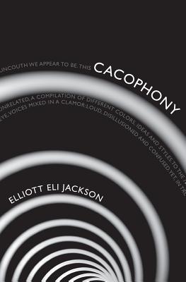 Cacophony [Paperback] Jackson, Elliott Eli
