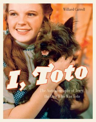 Image for I, Toto: The Autobiography of Terry, the Dog Who Was Toto I, Toto: The Autobiography of Terry, the Dog Who Was Toto