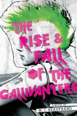 The Rise and Fall of the Gallivanters [Hardcover] Beaufrand, M. J. and Wang, Jack