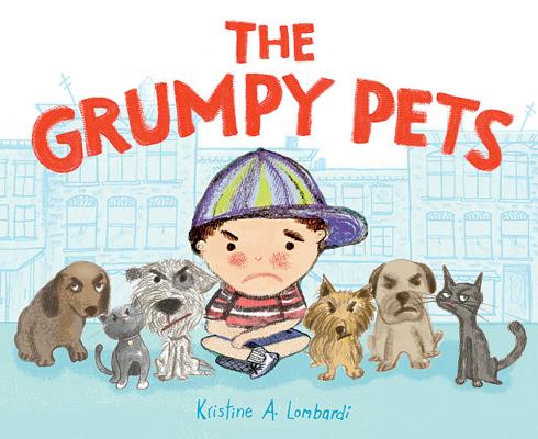 The Grumpy Pets [Hardcover] Lombardi, Kristine
