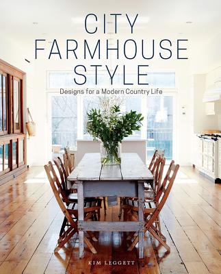 Image for City Farmhouse Style: Designs for a Modern Country Life