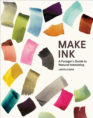 Image for Make Ink: A Forager's Guide to Natural Inkmaking