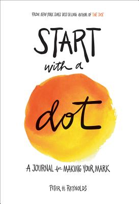 Image for Start with a Dot (Guided Journal): A Journal for Making Your Mark