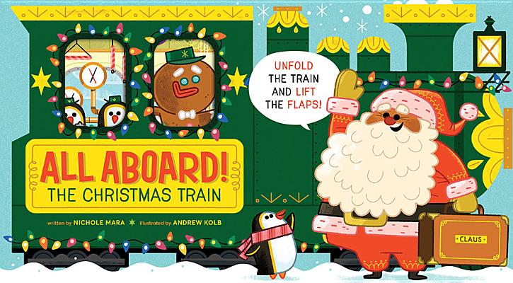All Aboard! The Christmas Train (An Abrams Extend-a-Book): A Holiday Board Book