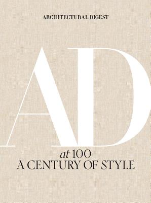 Image for Architectural Digest At 100 A Century of Style Architectural Digest At 100 A Century of Style