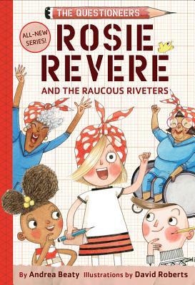 Image for Rosie Revere and the Raucous Riveters: The Questioneers Book #1