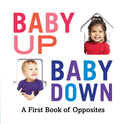 Image for Baby Up, Baby Down: A First Book of Opposites (Baby Loves Books) Baby Up, Baby Down: A First Book of Opposites (Baby Loves Books)