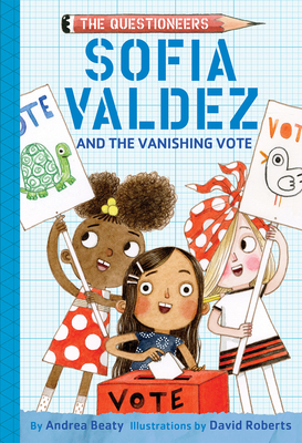 4 Sofia Valdez and the Vanishing Vote (The Questioneers)