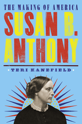 Image for Susan B. Anthony: The Making of America #4 Susan B. Anthony: The Making of America #4