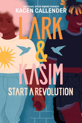 Image for Lark & Kasim Start a Revolution: A Novel Lark & Kasim Start a Revolution: A Novel