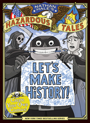 Image for Hazardous Tales Let's Make History Create Your Own Comic