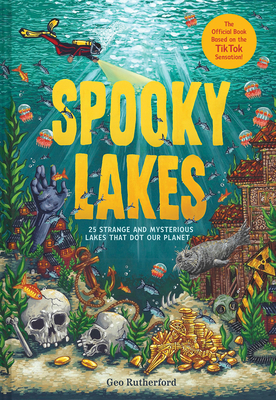 Spooky Lakes: 25 Strange and Mysterious Lakes That Dot Our Planet