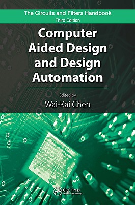 Computer Aided Design and Design Automation (The Circuits and Filters Handbook, 3rd Edition)
