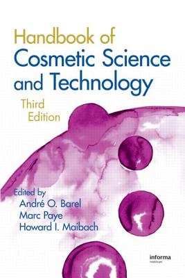 Handbook of Cosmetic Science and Technology, Third Edition