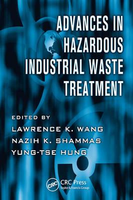 Advances in Hazardous Industrial Waste Treatment (Advances in Industrial and Hazardous Wastes Treatment)
